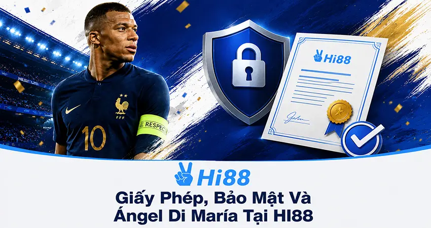 Giấy phép bảo mật và Angel Di Maria tại HI88
