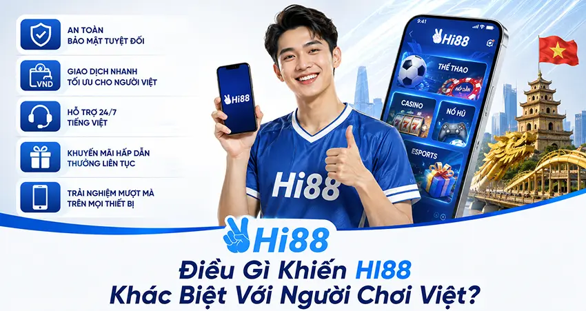 Điều gì khiến HI88 khác biệt với người chơi Việt